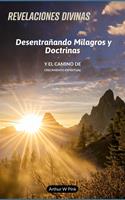 Revelaciones Divinas: Desentrañando Milagros, Doctrinas y el Camino del Crecimiento Espiritual