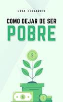   C&oacute;mo Dejar de Ser Pobre