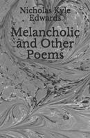   Melancholic and Other Poems