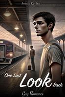 One last Look back...: Gay Romance