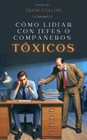 Cómo Lidiar con Jefes o Compañeros Tóxicos
