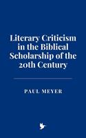   Literary Criticism in the Biblical Scholarship of the 20th Century