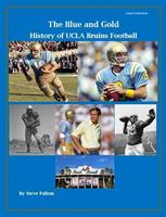   "The Blue and Gold" History of UCLA Bruins Football