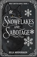   Snowflakes and Sabotage