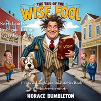 The Tail of Wise Fool : Funny & Laugh-out-loud stories Book Social satire Feel-good fiction Everyday comedy