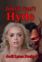   Jekyll Can’t Hyde