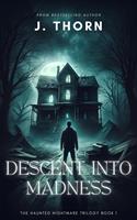   Descent Into Madness