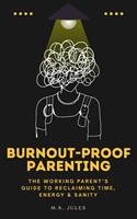   Burnout-Proof Parenting