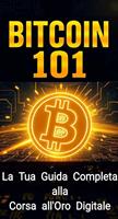   Bitcoin 101: La Tua Guida Completa alla Corsa all'Oro Digitale