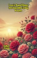 Love’s Sweet Song: 100 Valentine’s Day Poems
