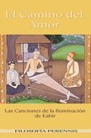   El Camino del Amor: Las Canciones de la Iluminaci&oacute;n de Kabir