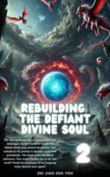   Rebuilding the Defiant Divine Soul