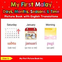   My First Malay Days, Months, Seasons & Time Picture Book with English Translations