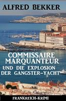   Commissaire Marquanteur und die Explosion der Gangster-Yacht: Frankreich Krimi