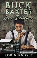   Buck Baxter, Love Detective