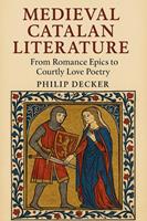   Medieval Catalan Literature: From Romance Epics to Courtly Love Poetry