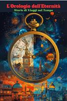 L’Orologio dell’Eternità: Storie di Viaggi nel Tempo