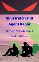   Sinistretch and Agent Vapor
