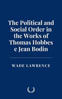   The Political and Social Order in the Works of Thomas Hobbes e Jean Bodin