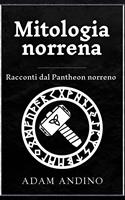Mitologia norrena: Racconti dal Pantheon norreno