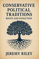   Conservative Political Traditions: Roots and Evolution