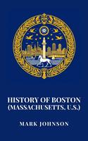   History of Boston (Massachusetts, U.S.)
