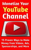   Monetize Your YouTube Channel: 15 Proven Ways to Turn Views into Income, Land Sponsorships & Build a 6-Figure Creator Business
