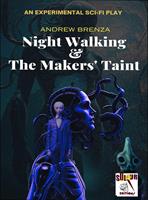 Night Walking & The Makers'Taint