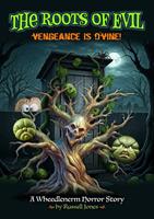 The Roots of Evil - Vengeance is D'Vine!