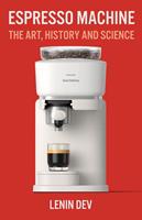   Espresso Machine: The Art, History, and Science