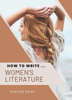   How To Write ... Women's Literature