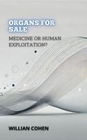   Organs for Sale: Medicine or Human Exploitation?