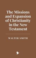 The Missions and Expansion of Christianity in the New Testament