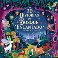   20 Historias de Bosque Encantado