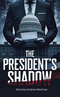   The President's Shadow