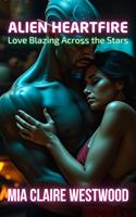   Alien Heartfire: Love Blazing Across the Stars