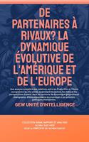   De partenaires à rivaux? La dynamique évolutive de l'Amérique et de l'Europe