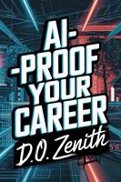   AI-Proof Your Career: Master the Skills to Thrive in Tomorrow’s Job Market