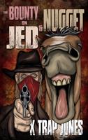 The Bounty on Jed & Nugget