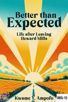 Better Than Expected: Life After Leaving Heward Mills
