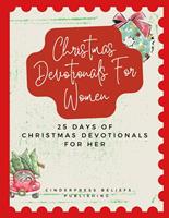   Christmas Devotionals for Women: 25 Days of Christmas Advent Devotionals For Her