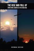   The Rise and Fall of Christian Leaders in the New Age
