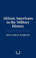   African Americans in the Military History