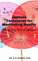   Japanese Techniques for Manifesting Reality