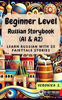   Beginner Level Russian Storybook (A1 & A2): Learn Russian with 25 Fairytale Stories