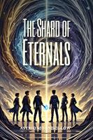   The Shard of Eternals
