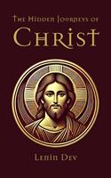 The Hidden Journeys of Christ