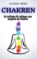   Chakren: Ein Leitfaden für Anfänger zum Ausgleich der Chakren