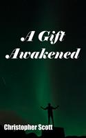   A Gift Awakened