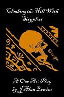   Climbing the Hill with Sisyphus